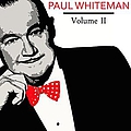 Paul Whiteman - Paul Whiteman Volume II album