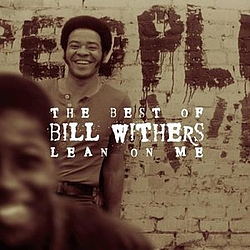 Bill Withers - The Best Of Bill Withers: Lean On Me альбом