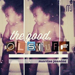 Morrisa Jeanine - The Good Ol&#039; Stuff альбом