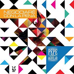 Pepe Aguilar - Negociaré Con La Pena album