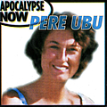 Pere Ubu - Apocalypse Now album