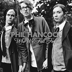 Phil Hancock - Who We Fall for album