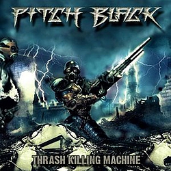Pitch Black - Thrash Killing Machine альбом