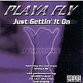 Playa Fly - Just Gettin&#039; It On album