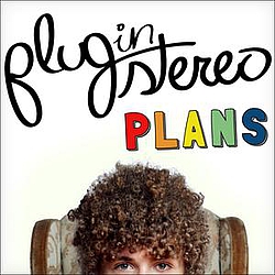 Plug In Stereo - Plans album