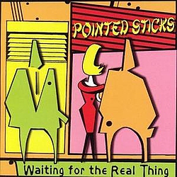 Pointed Sticks - Waiting For The Real Thing album