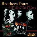 Brothers Four - Sing of Our Times/the Honey Wind Blows альбом
