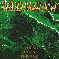 Poltergeist - Nothing Lasts Forever альбом