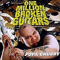 Popa Chubby - One Million Broken Guitars альбом