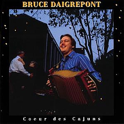 Bruce Daigrepont - Coeur Des Cajuns album