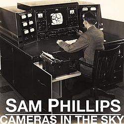 Sam Phillips - Cameras In The Sky альбом