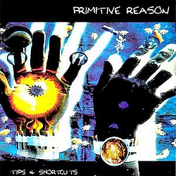 Primitive Reason - Tips &amp; Shortcuts album