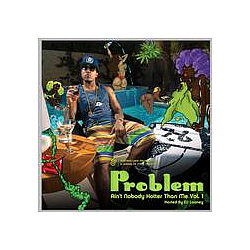 Problem - Ain&#039;t Nobody Hotter Than Me, Volume 1 альбом