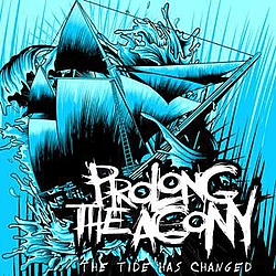 Prolong The Agony - The Tide Has Changed album