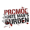 Promoe - White Man&#039;s Burden альбом