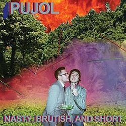 Pujol - Nasty, Brutish, And Short альбом