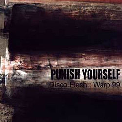Punish Yourself - Disco Flesh: Warp 99 альбом