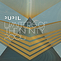 Pupil - Limiters Of The Infinity Pool альбом