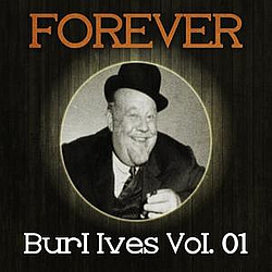Burl Ives - Forever Burl Ives, Vol. 1 album