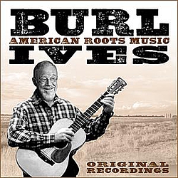 Burl Ives - American Roots Music (Remastered) альбом