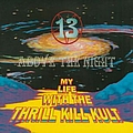 My Life With The Thrill Kill Kult - 13 Above The Night album