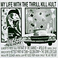 My Life With The Thrill Kill Kult - Hit &amp; Run Holiday альбом