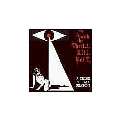 My Life With The Thrill Kill Kult - Crime for All Seasons альбом