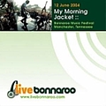 My Morning Jacket - 2004-06-12: Bonnaroo Music Festival, Manchester, TN, USA альбом