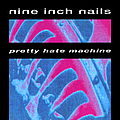 Nine Inch Nails - Pretty Hate Machine album