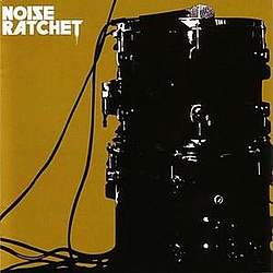 Noise Ratchet - Noise Ratchet album
