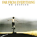 No Justice - Far From Everything альбом