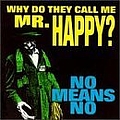 NoMeansNo - Why Do They Call Me Mr. Happy? album