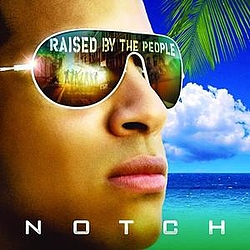 Notch - Raised By The People album