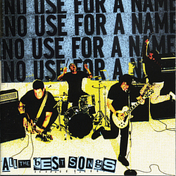 No Use For A Name - All The Best Songs album
