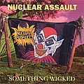 Nuclear Assault - Something Wicked album