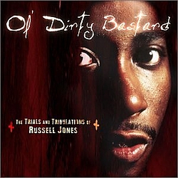Ol&#039; Dirty Bastard - The Trials &amp; Tribulations Of Russell Jones альбом