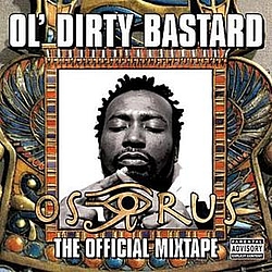 Ol&#039; Dirty Bastard - Osirus - The Official Mixtape album