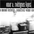 Omar A. Rodriguez-Lopez - A Manual Dexterity: Soundtrack Volume One album