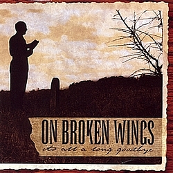 On Broken Wings - It&#039;s All A Long Goodbye album