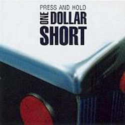 One Dollar Short - Press and Hold album