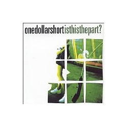 One Dollar Short - Is This the Part? альбом