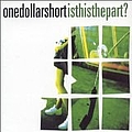One Dollar Short - Is This the Part? album