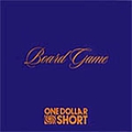 One Dollar Short - Board Game album