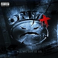 Onyx - All We Got Iz Us album