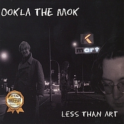 Ookla The Mok - Less Than Art альбом