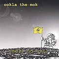 Ookla The Mok - Smell No Evil альбом