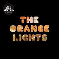 The Orange Lights - Life Is Still Beautiful альбом