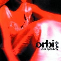Orbit - Libido Speedway album