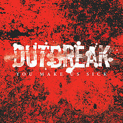 Outbreak - You Make Us Sick album