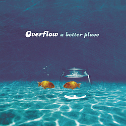 Overflow - A Better Place album